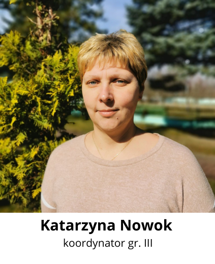 Katarzyna Nowok. Koordynator grupy trzeciej